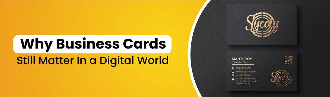 Why Business Cards Still Matter in a Digital World