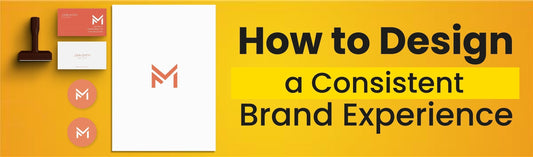 How to Design a Consistent Brand Experience