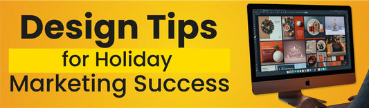 Design Tips for Holidays Marketing Success
