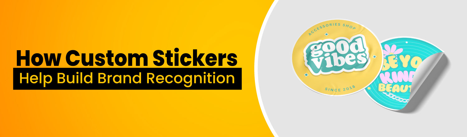 How Custom Stickers Help Build Brand Recognition