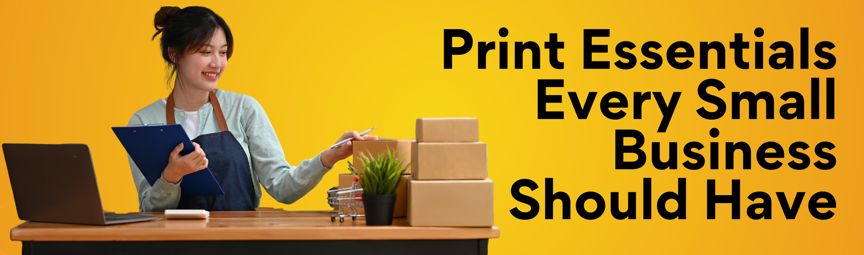 Print Essentials Every Small Business Should Have