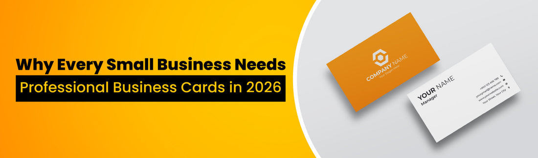 Why Every Small Business Needs Professional Business Cards in 2026