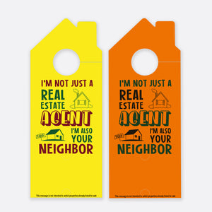 I'm Not Just Real Estate Agent  I'm Also Your  Neighbor | Door Hanger Realtors