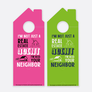 I'm Not Just Real Estate Agent  I'm Also Your  Neighbor | Door Hanger Realtors